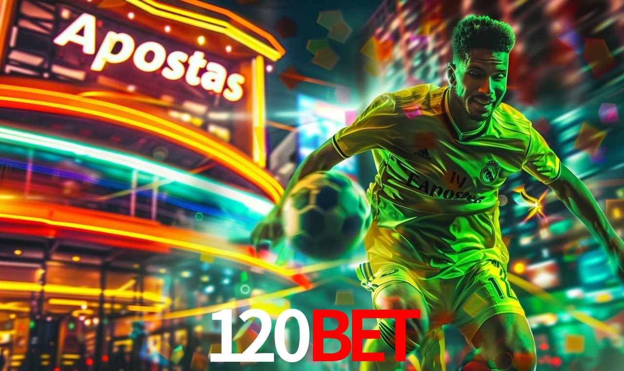 Apostas Esportivas na 120bet: Um Guia Completo
